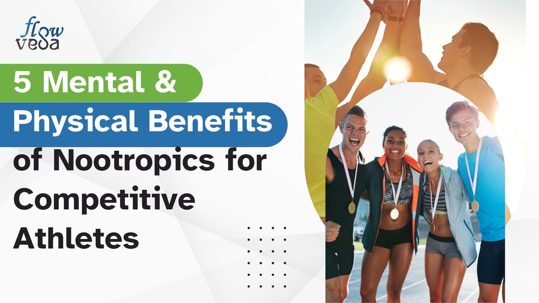 5 Mental and Physical Benefits of Nootropics for Competitive Athletes